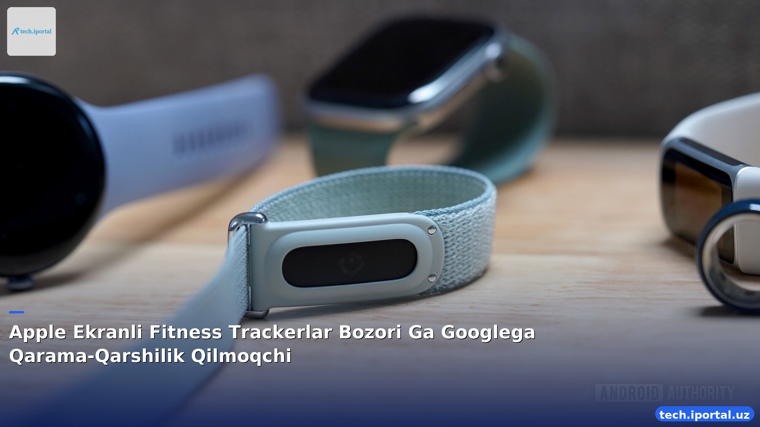 Apple Ekranli Fitness Trackerlar Bozori Ga Googlega Qarama-Qarshilik Qilmoqchi