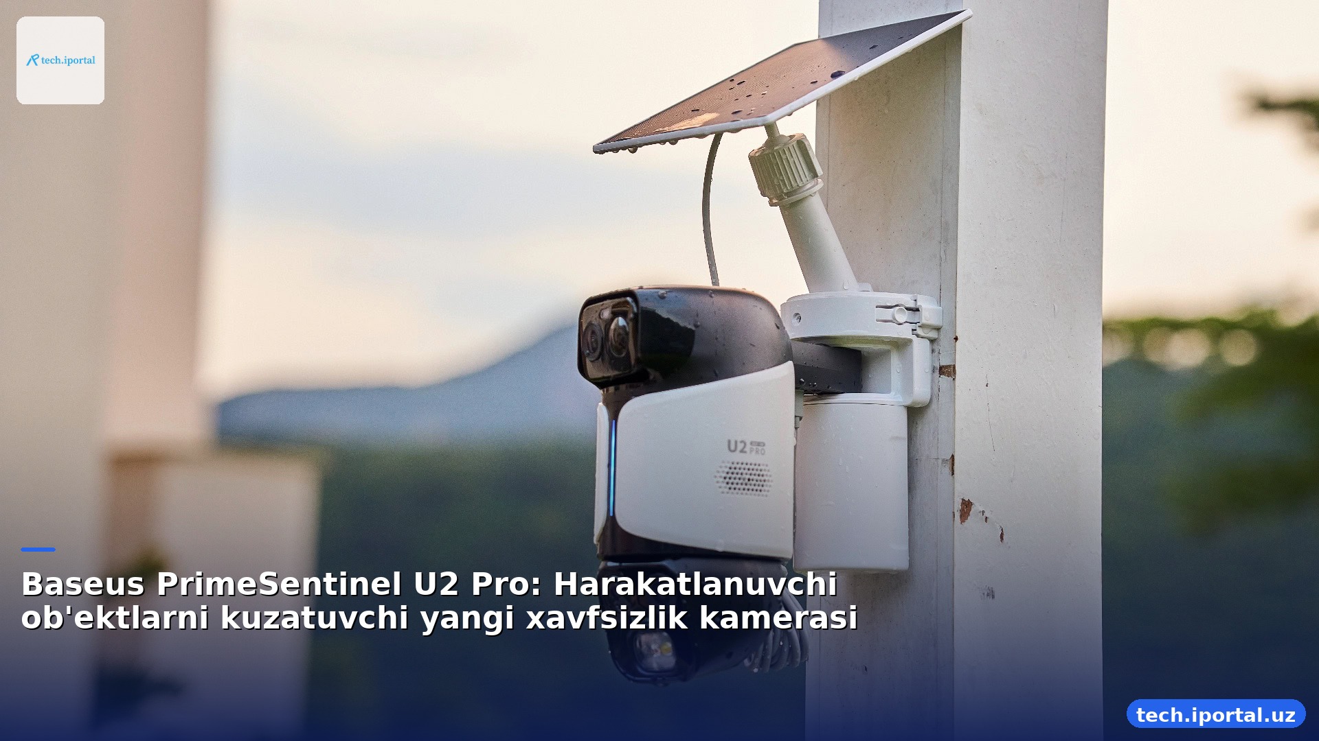 Baseus PrimeSentinel U2 Pro: Harakatlanuvchi ob'ektlarni kuzatuvchi yangi xavfsizlik kamerasi