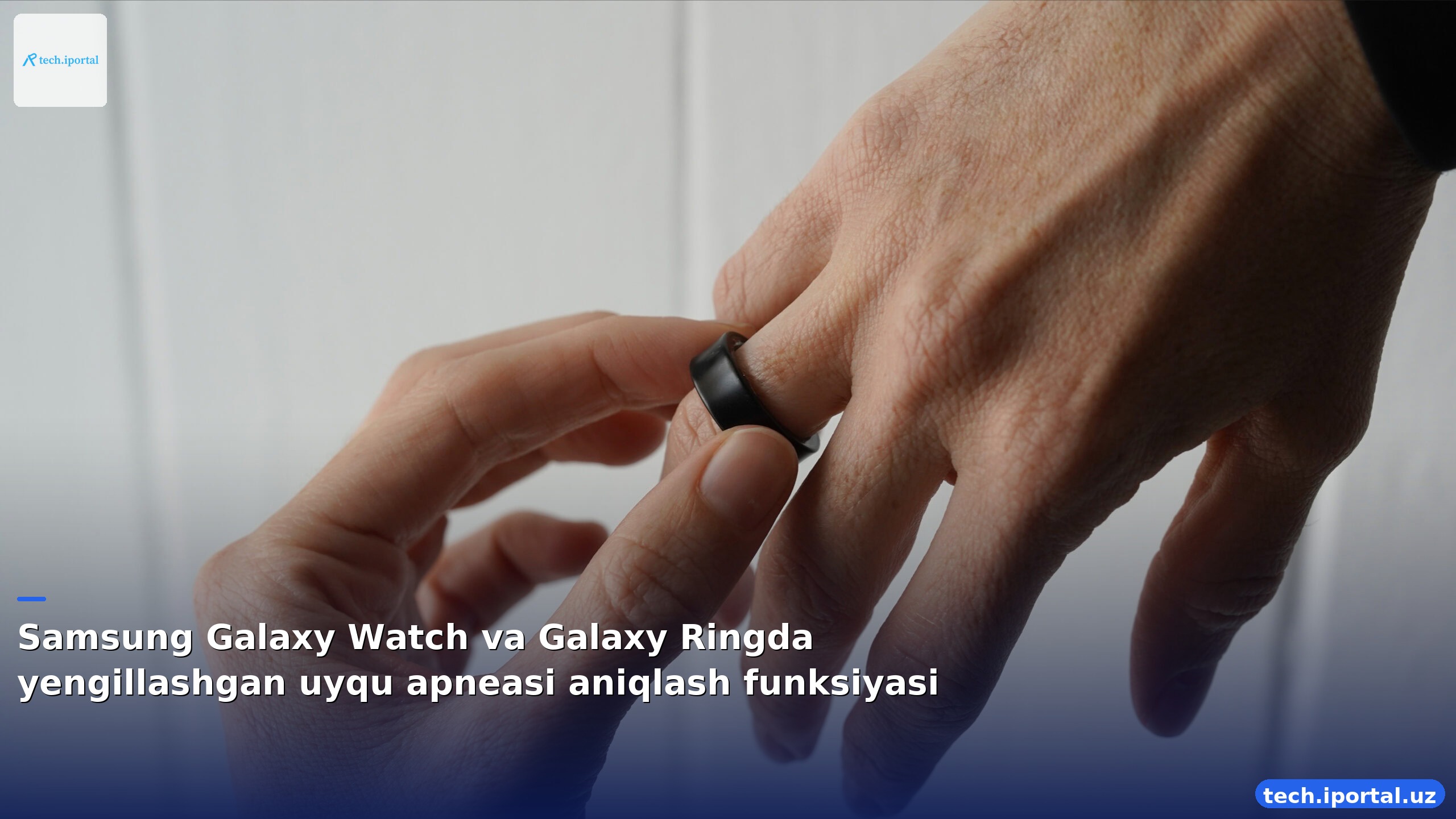 Samsung Galaxy Watch va Galaxy Ringda yengillashgan uyqu apneasi aniqlash funksiyasi