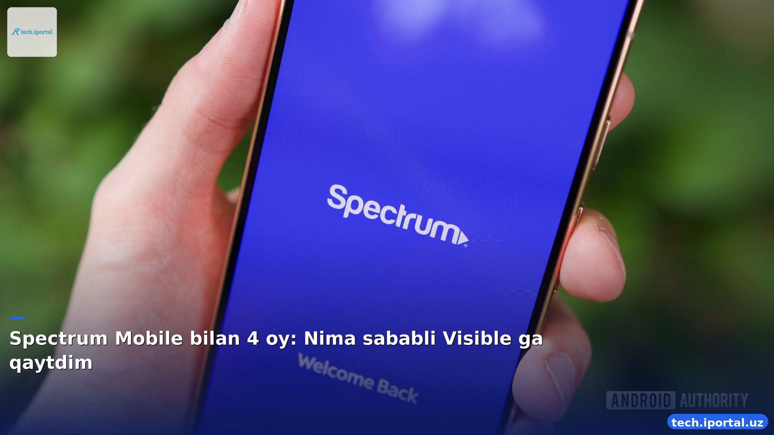 Spectrum Mobile bilan 4 oy: Nima sababli Visible ga qaytdim