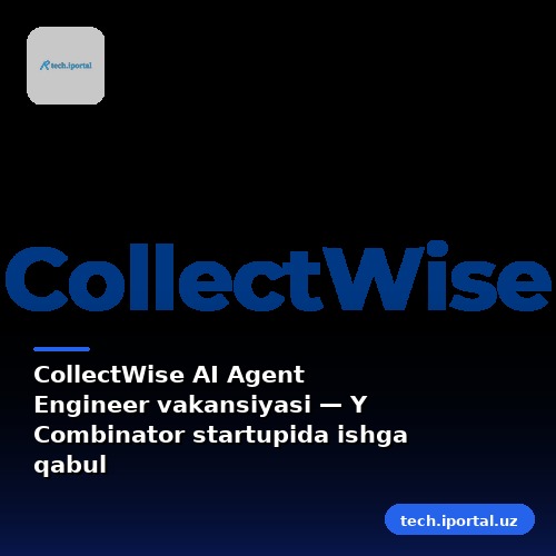 CollectWise AI Agent Engineer vakansiyasi — Y Combinator startupida ishga qabul