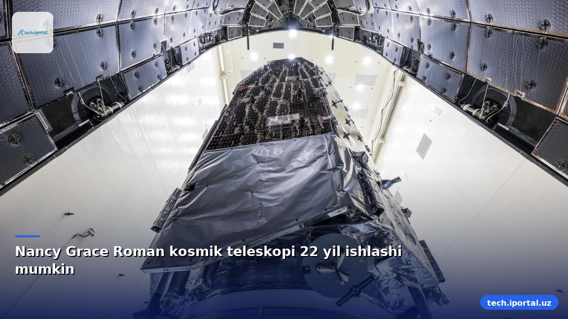 Nancy Grace Roman kosmik teleskopi 22 yil ishlashi mumkin