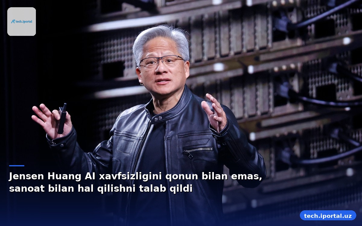 Jensen Huang AI xavfsizligini qonun bilan emas, sanoat bilan hal qilishni talab qildi