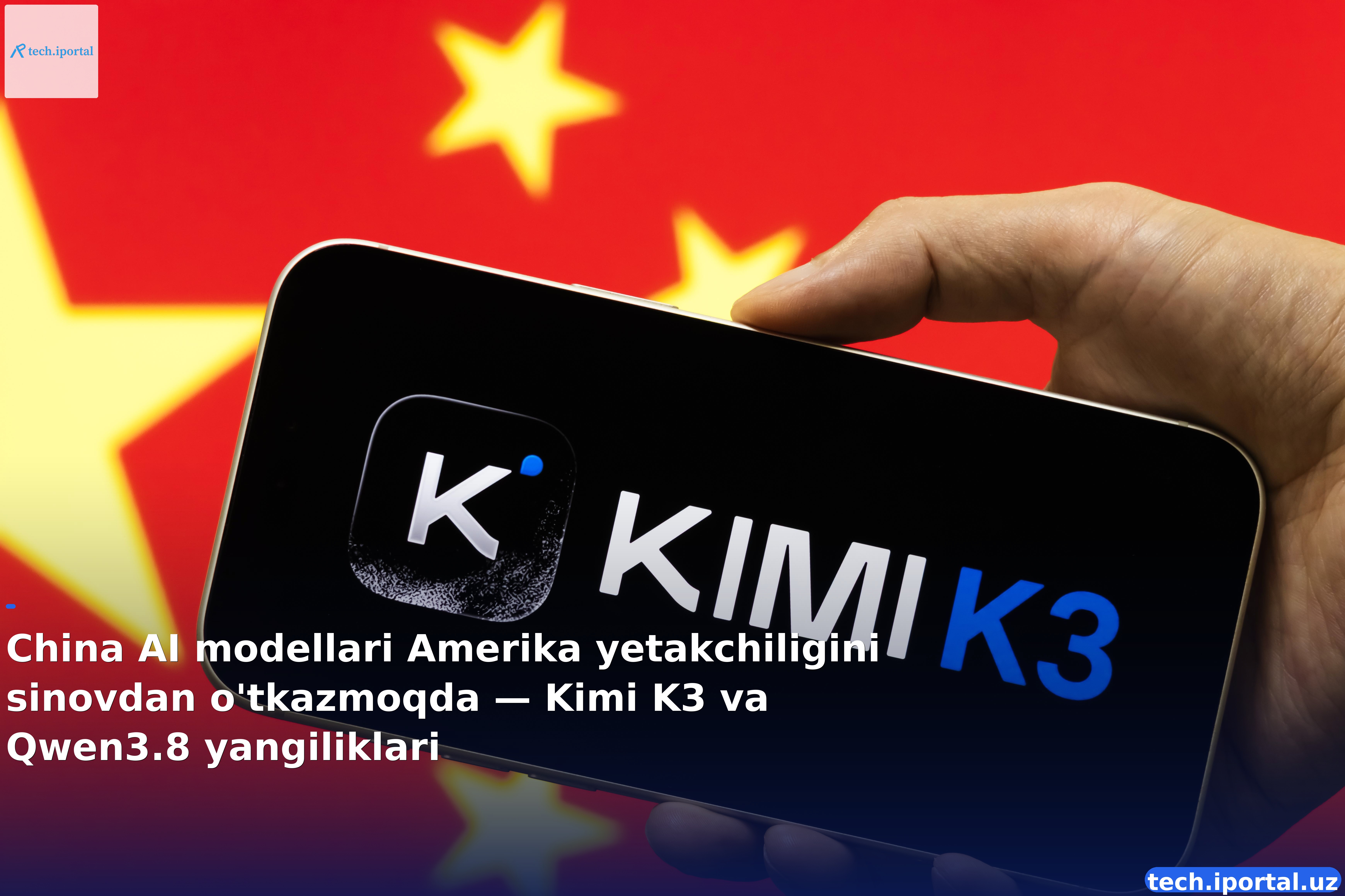 China AI modellari Amerika yetakchiligini sinovdan o'tkazmoqda — Kimi K3 va Qwen3.8 yangiliklari