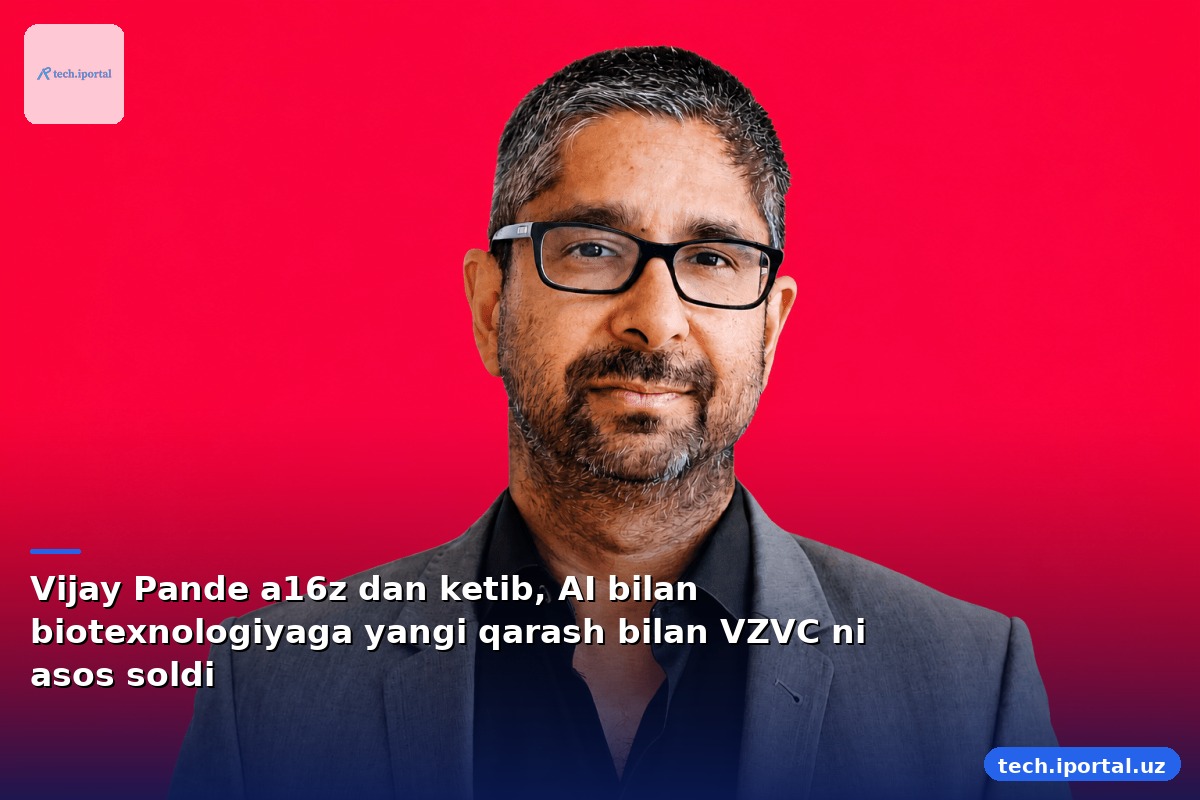 Vijay Pande a16z dan ketib, AI bilan biotexnologiyaga yangi qarash bilan VZVC ni asos soldi
