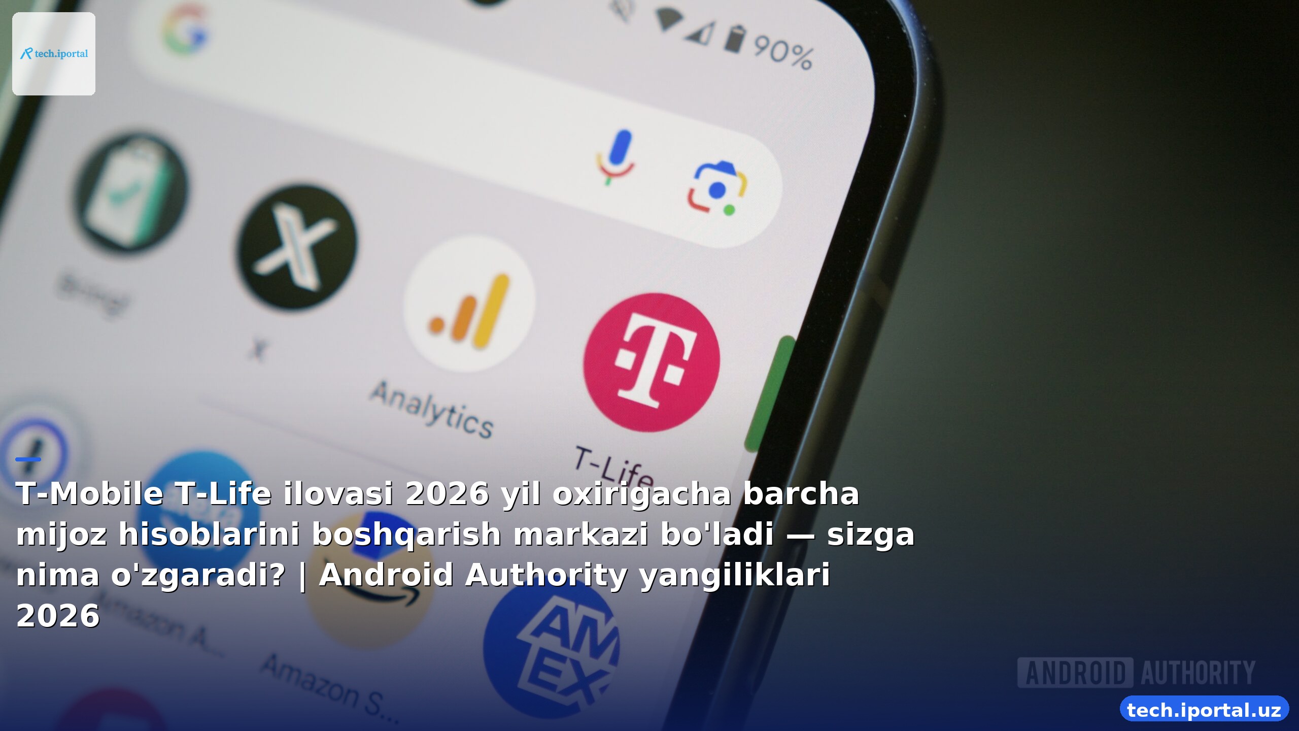 T-Mobile T-Life ilovasi 2026 yil oxirigacha barcha mijoz hisoblarini boshqarish markazi bo'ladi — sizga nima o'zgaradi? | Android Authority yangiliklari 2026
