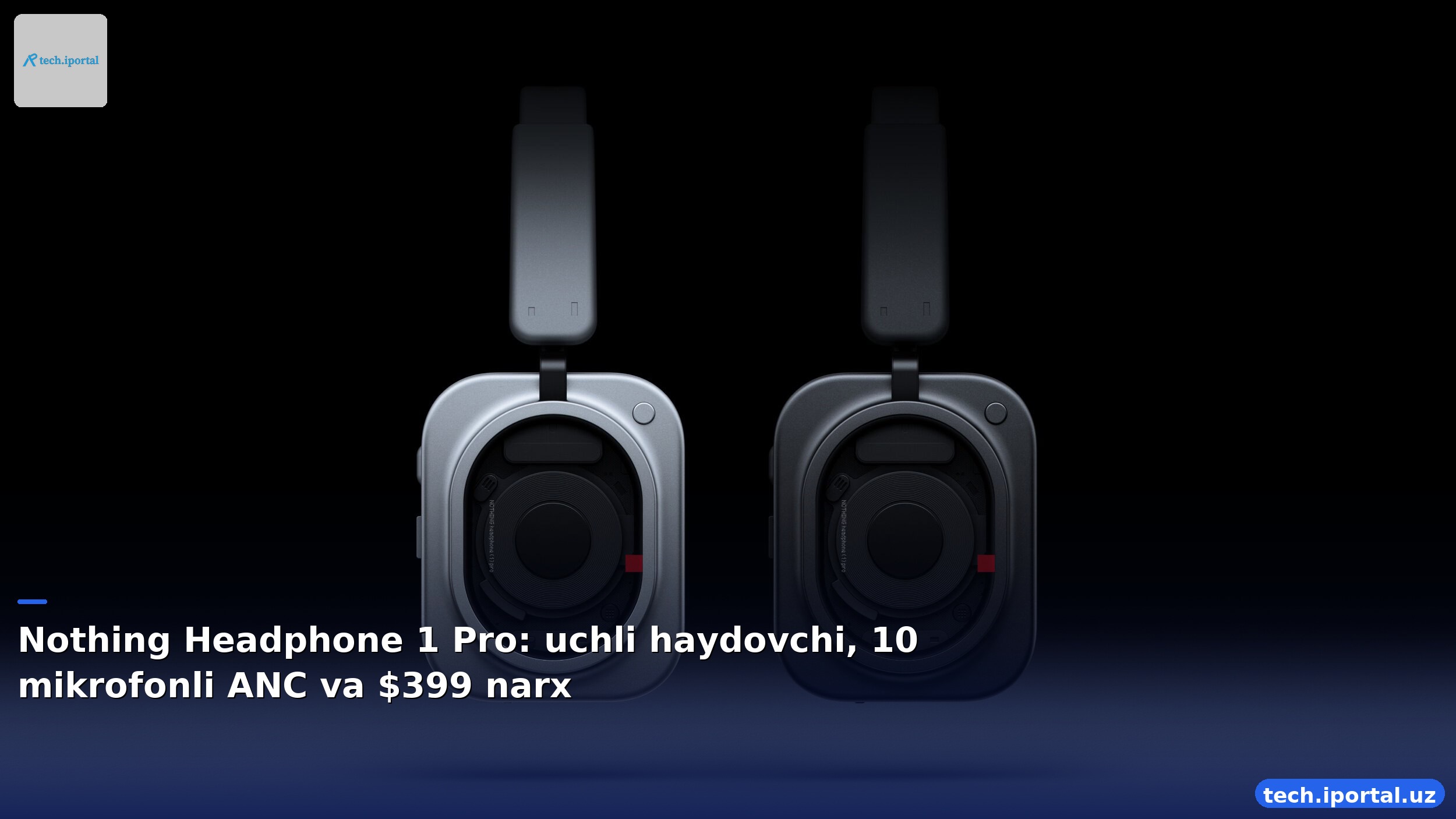 Nothing Headphone 1 Pro: uchli haydovchi, 10 mikrofonli ANC va $399 narx
