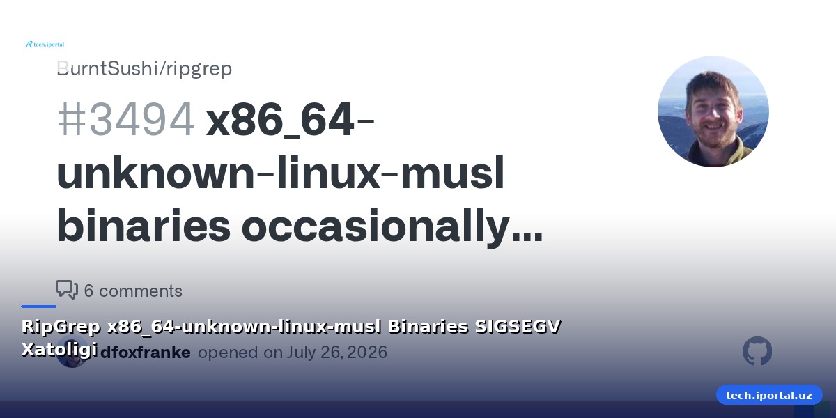 RipGrep x86_64-unknown-linux-musl Binaries SIGSEGV Xatoligi