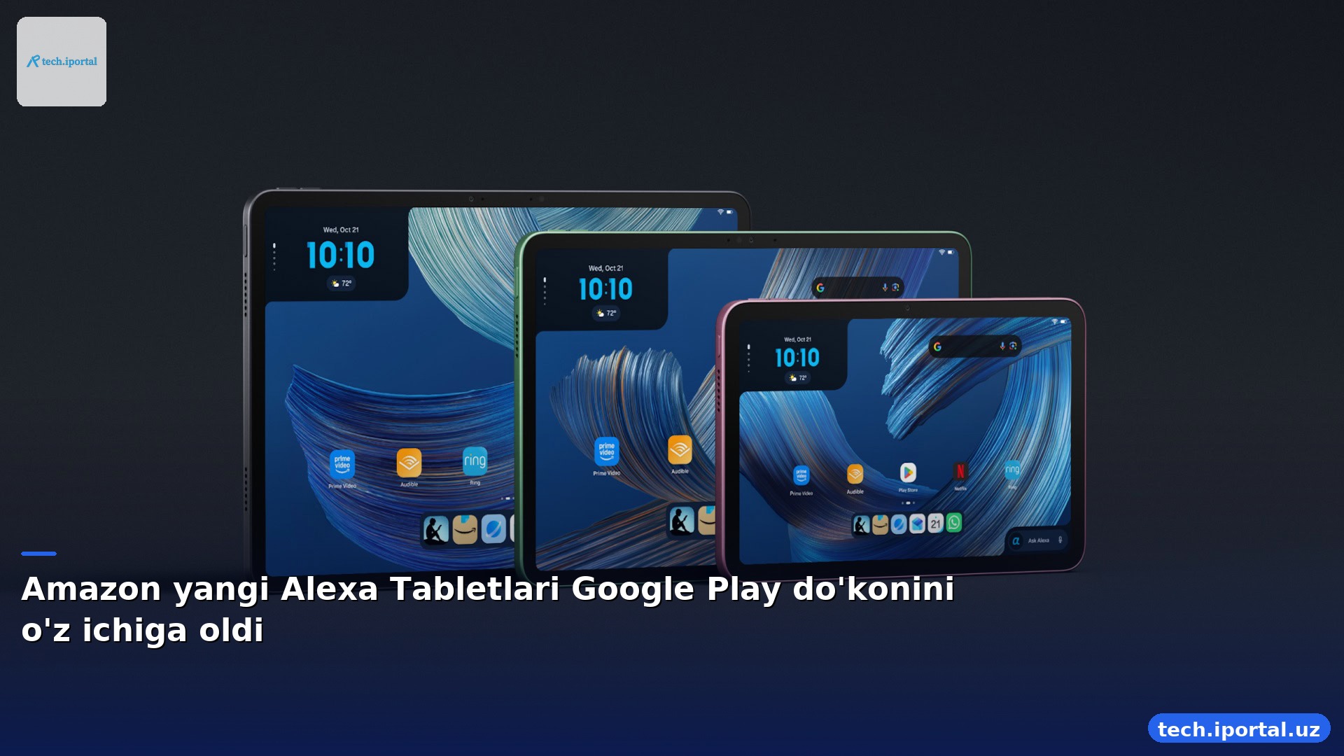 Amazon yangi Alexa Tabletlari Google Play do'konini o'z ichiga oldi