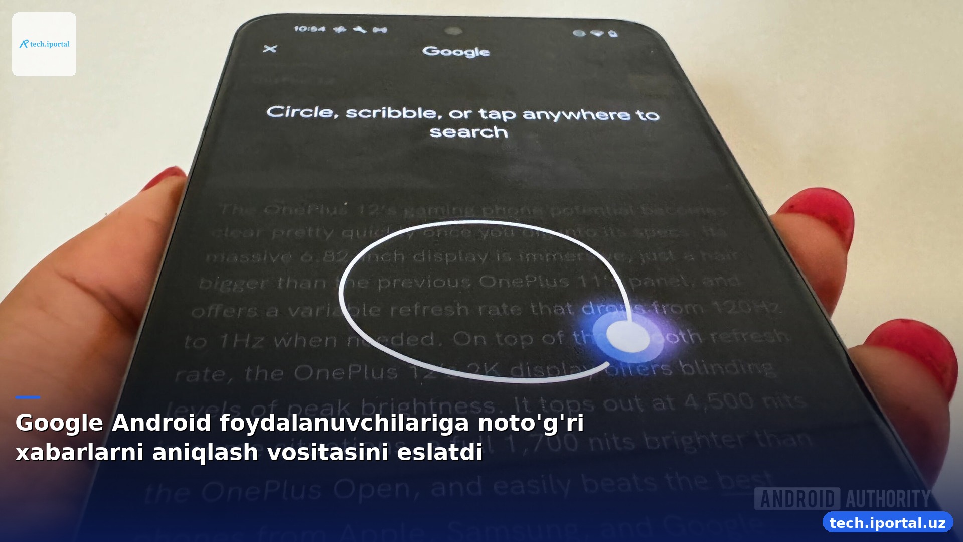 Google Android foydalanuvchilariga noto'g'ri xabarlarni aniqlash vositasini eslatdi