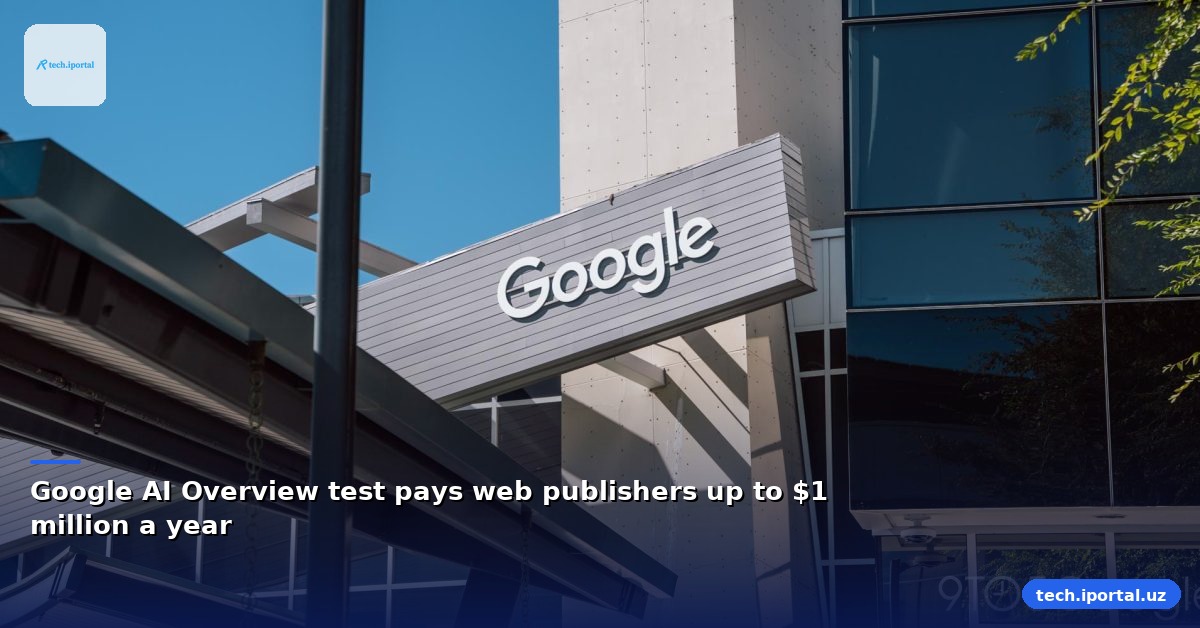 Google AI Overview test pays web publishers up to $1 million a year