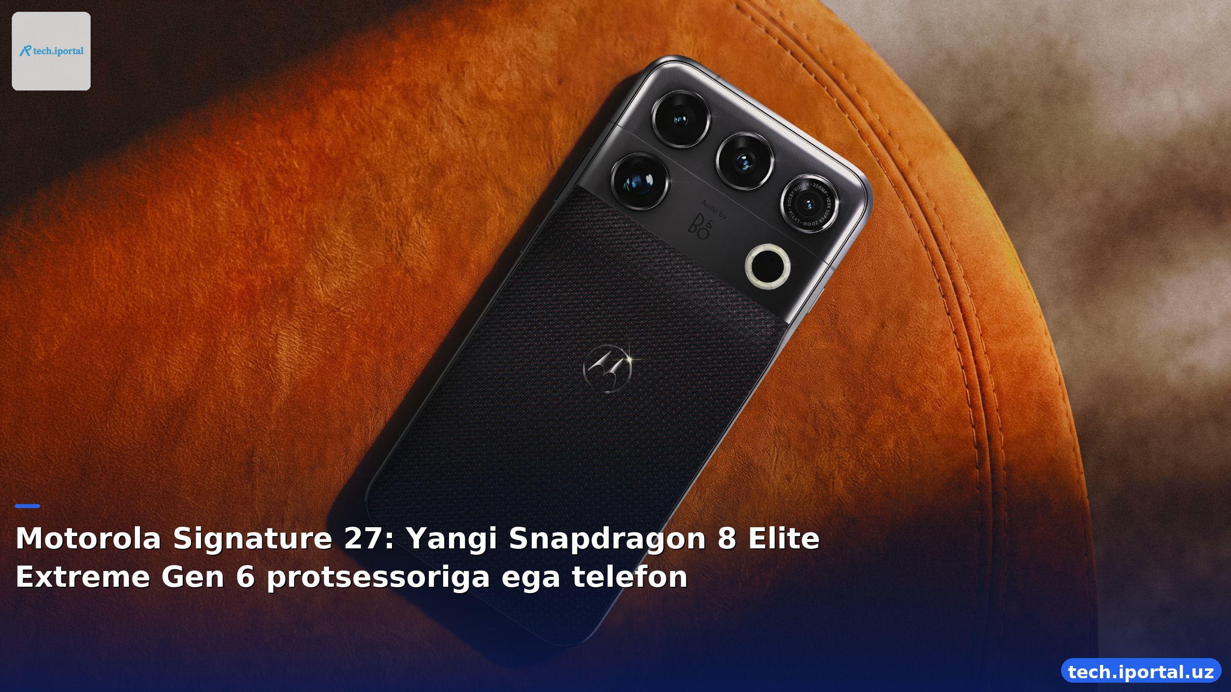 Motorola Signature 27: Yangi Snapdragon 8 Elite Extreme Gen 6 protsessoriga ega telefon