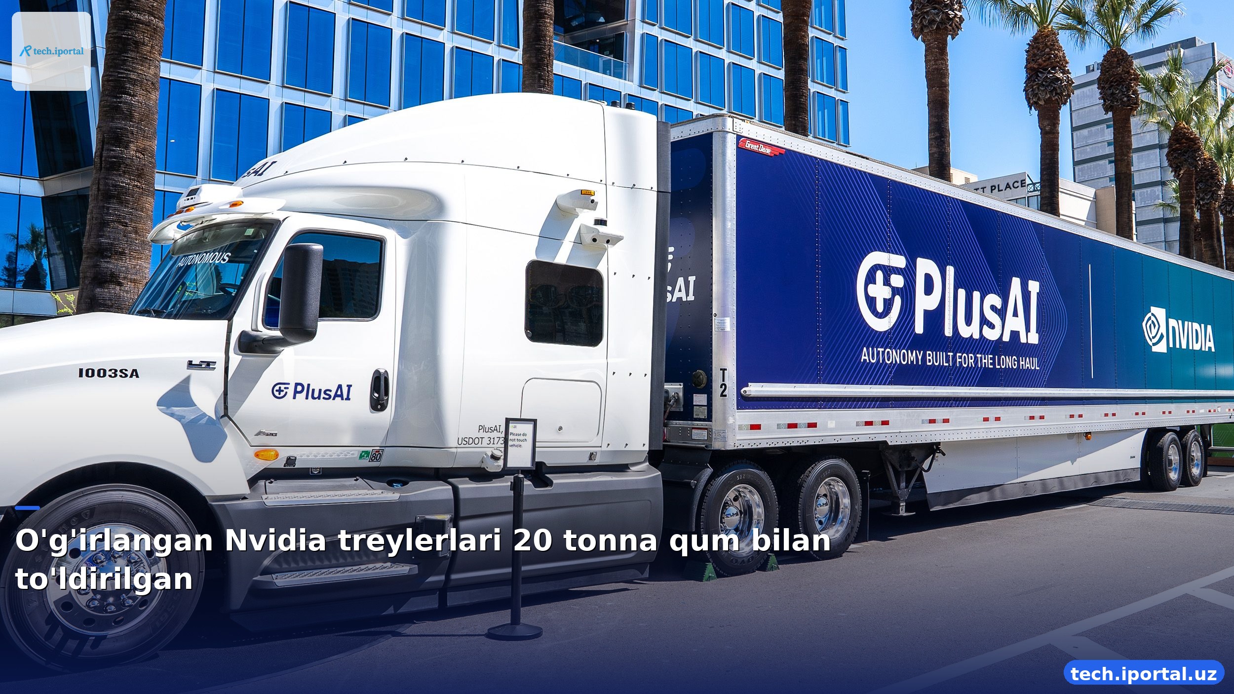 O'g'irlangan Nvidia treylerlari 20 tonna qum bilan to'ldirilgan