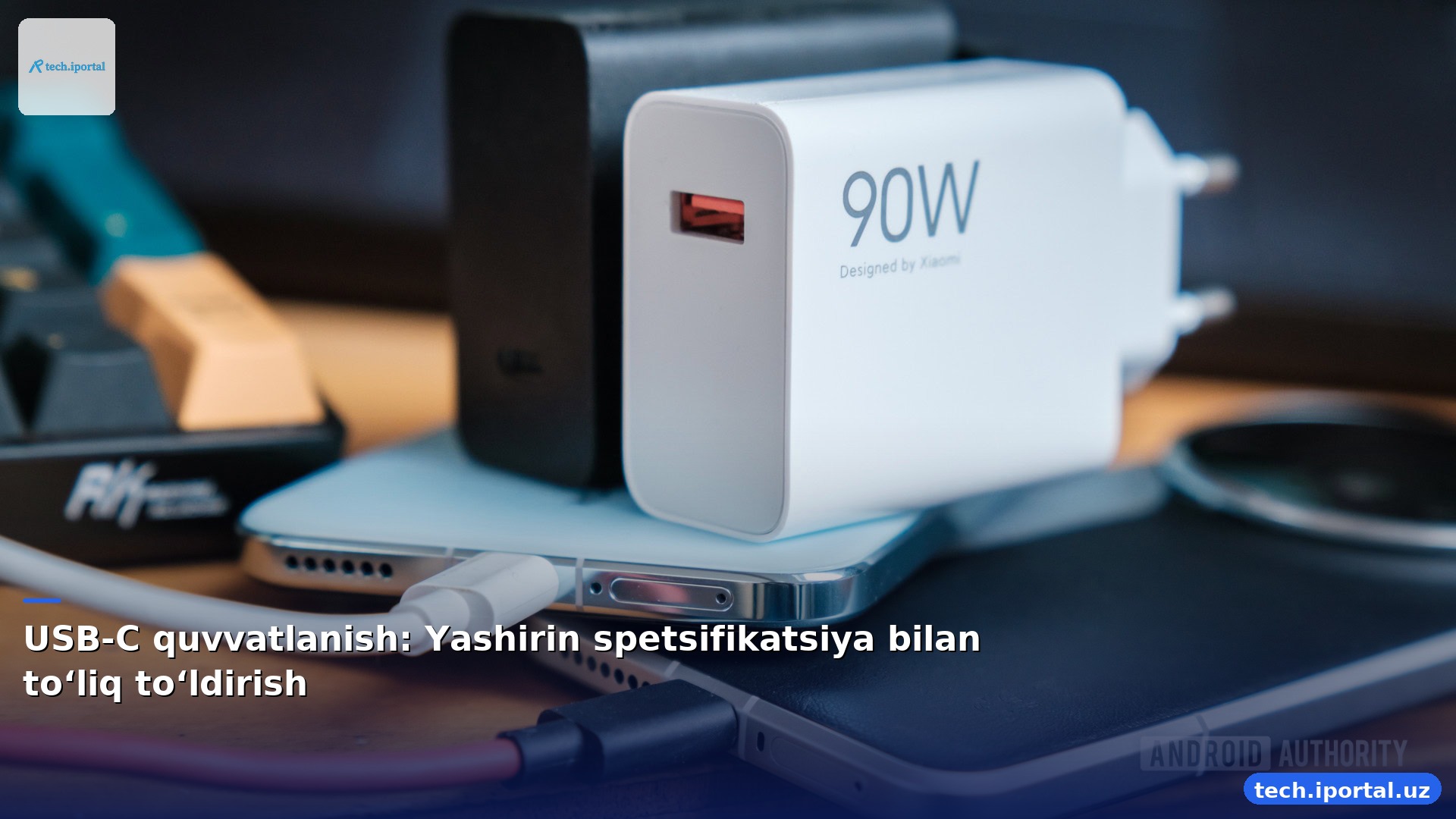 USB‑C quvvatlanish: Yashirin spetsifikatsiya bilan to‘liq to‘ldirish
