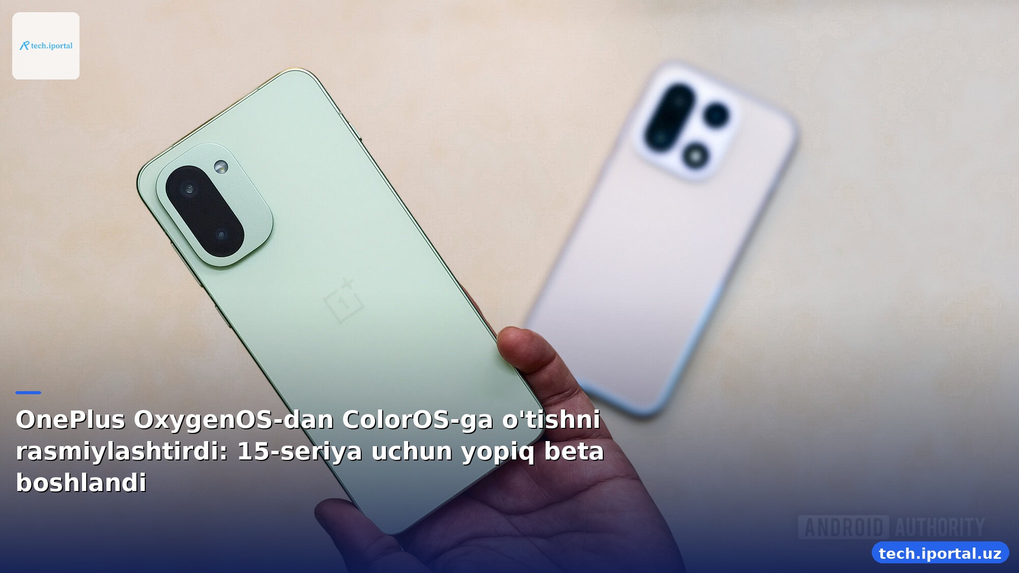 OnePlus OxygenOS-dan ColorOS-ga o'tishni rasmiylashtirdi: 15-seriya uchun yopiq beta boshlandi