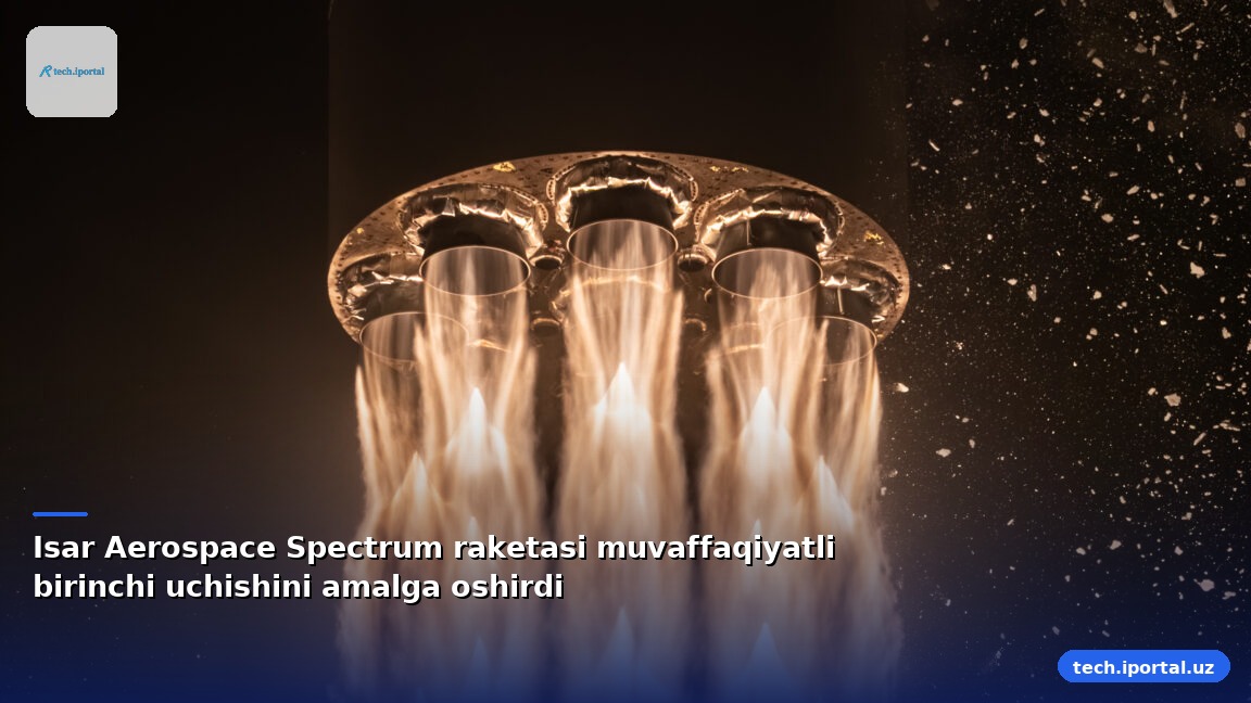 Isar Aerospace Spectrum raketasi muvaffaqiyatli birinchi uchishini amalga oshirdi
