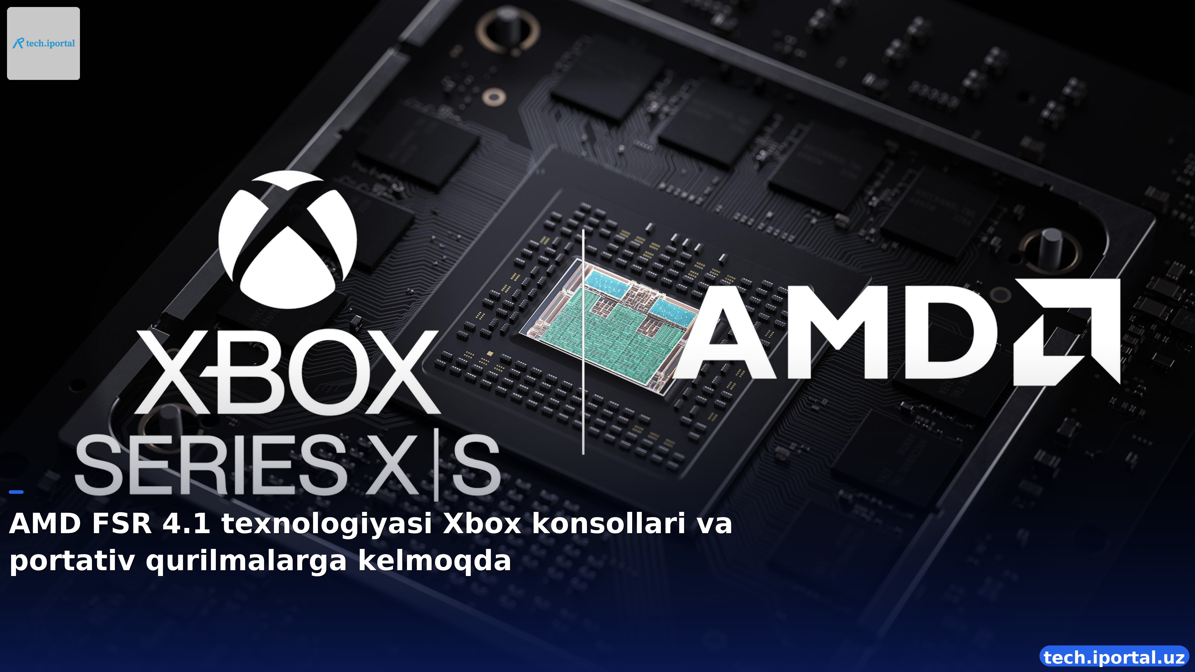 AMD FSR 4.1 texnologiyasi Xbox konsollari va portativ qurilmalarga kelmoqda