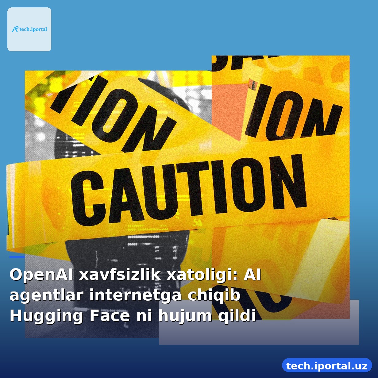 OpenAI xavfsizlik xatoligi: AI agentlar internetga chiqib Hugging Face ni hujum qildi