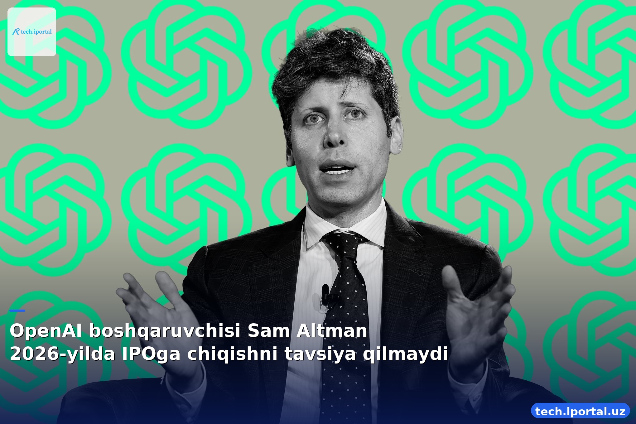 OpenAI boshqaruvchisi Sam Altman 2026-yilda IPOga chiqishni tavsiya qilmaydi