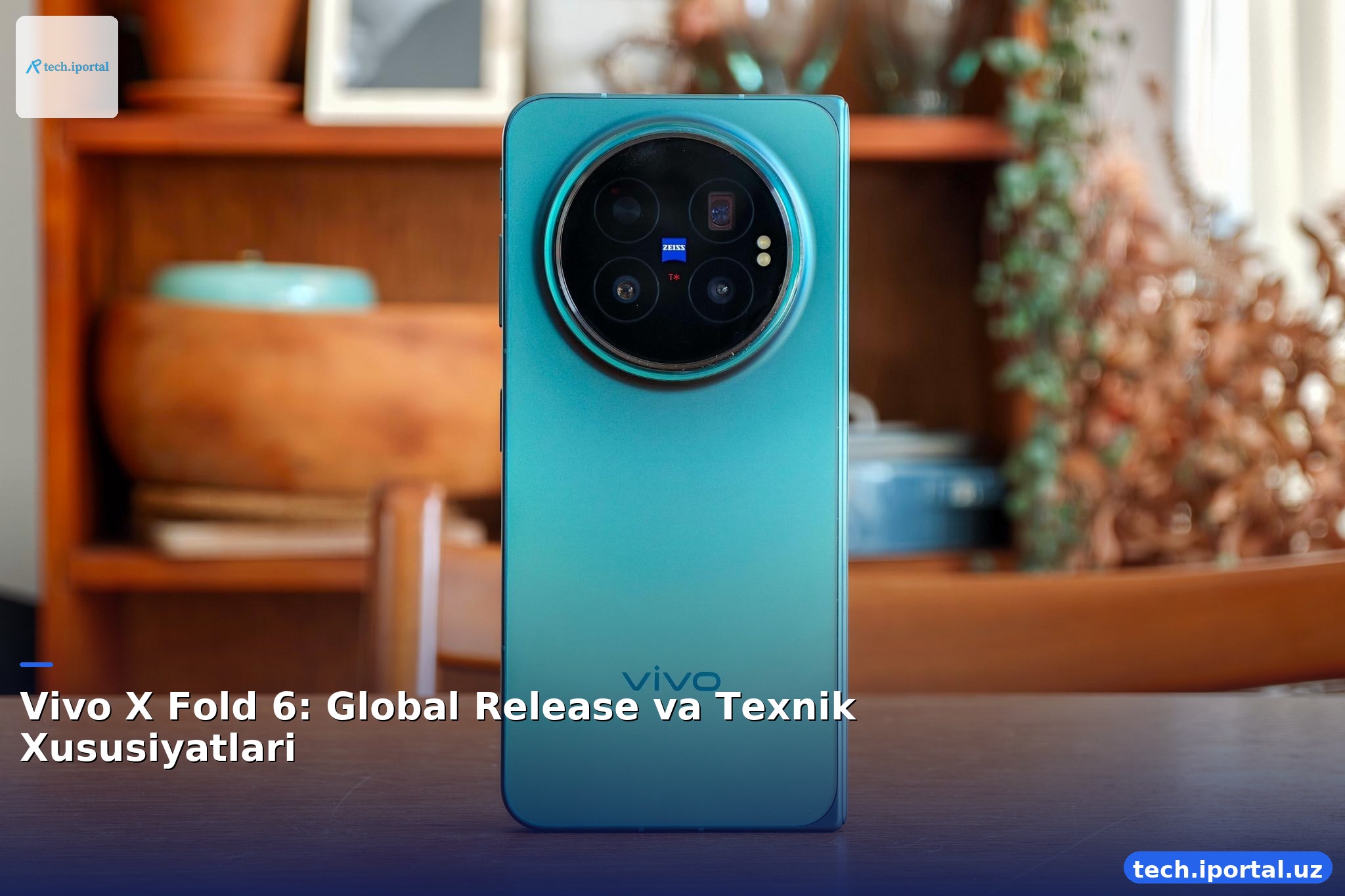 Vivo X Fold 6: Global Release va Texnik Xususiyatlari