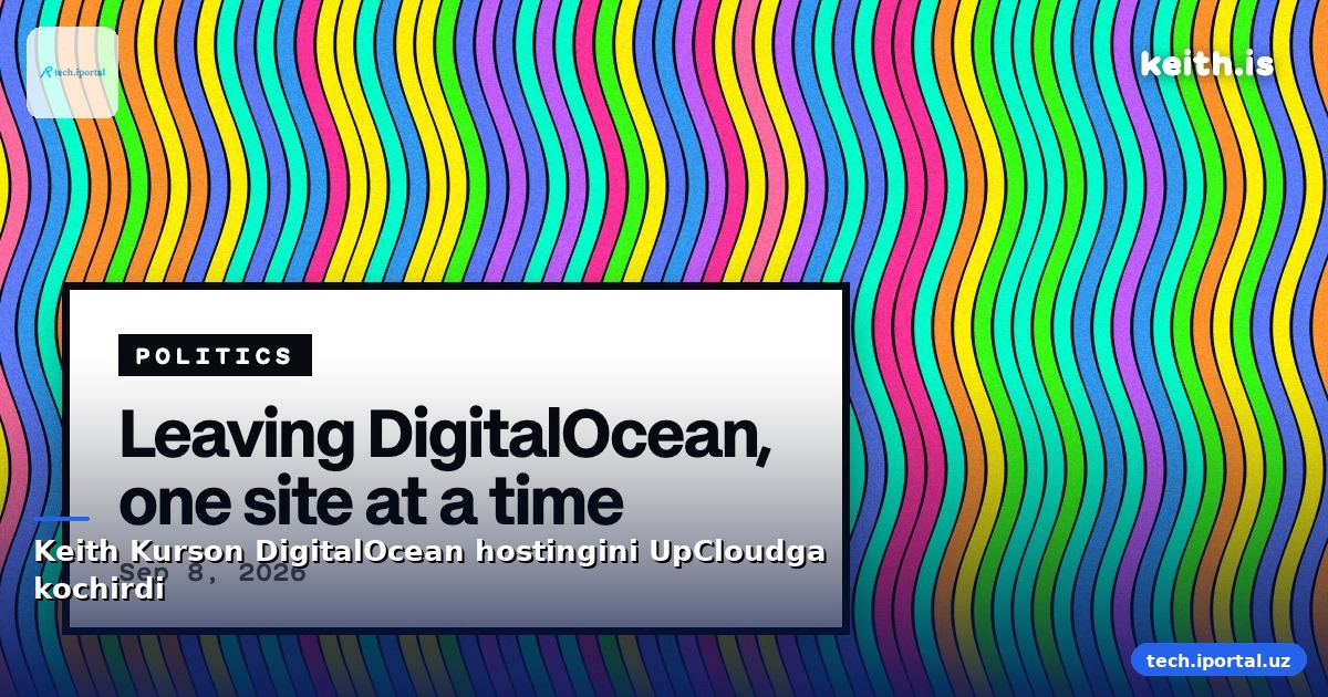 Keith Kurson DigitalOcean hostingini UpCloudga kochirdi
