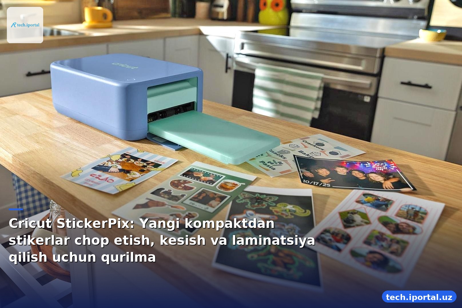 Cricut StickerPix: Yangi kompaktdan stikerlar chop etish, kesish va laminatsiya qilish uchun qurilma