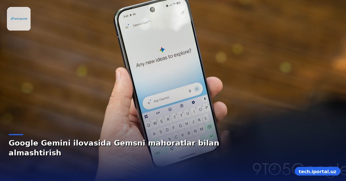 Google Gemini ilovasida Gemsni mahoratlar bilan almashtirish