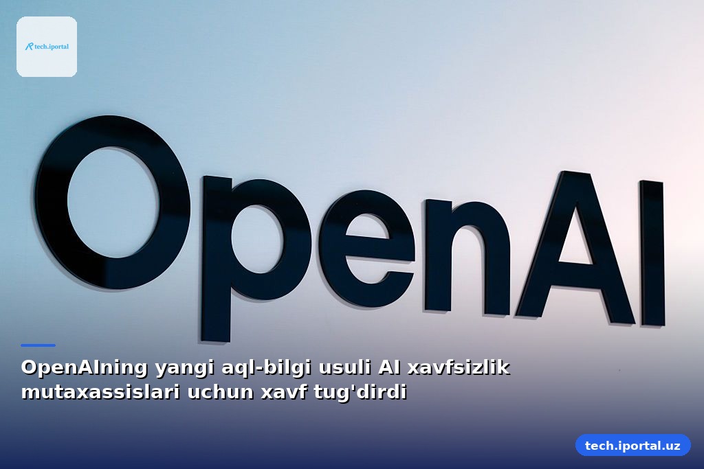 OpenAIning yangi aql-bilgi usuli AI xavfsizlik mutaxassislari uchun xavf tug'dirdi