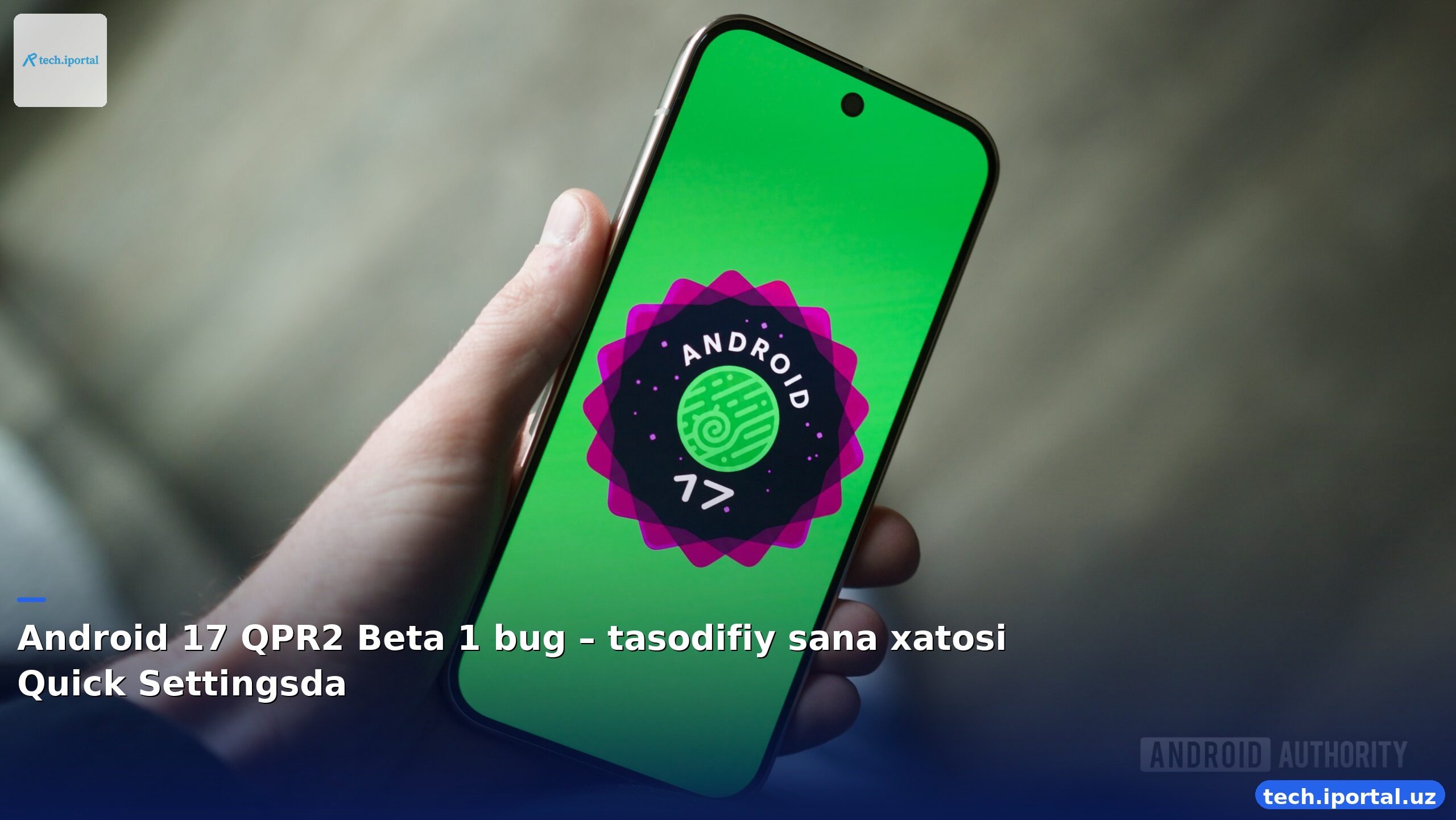 Android 17 QPR2 Beta 1 bug – tasodifiy sana xatosi Quick Settingsda