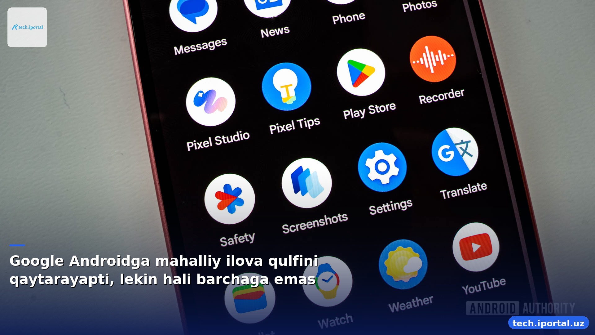 Google Androidga mahalliy ilova qulfini qaytarayapti, lekin hali barchaga emas