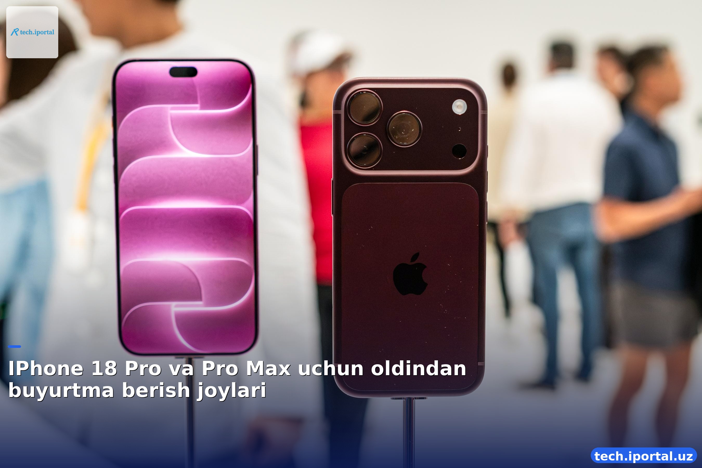 IPhone 18 Pro va Pro Max uchun oldindan buyurtma berish joylari