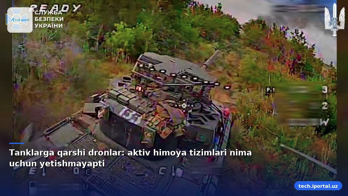 Tanklarga qarshi dronlar: aktiv himoya tizimlari nima uchun yetishmayapti