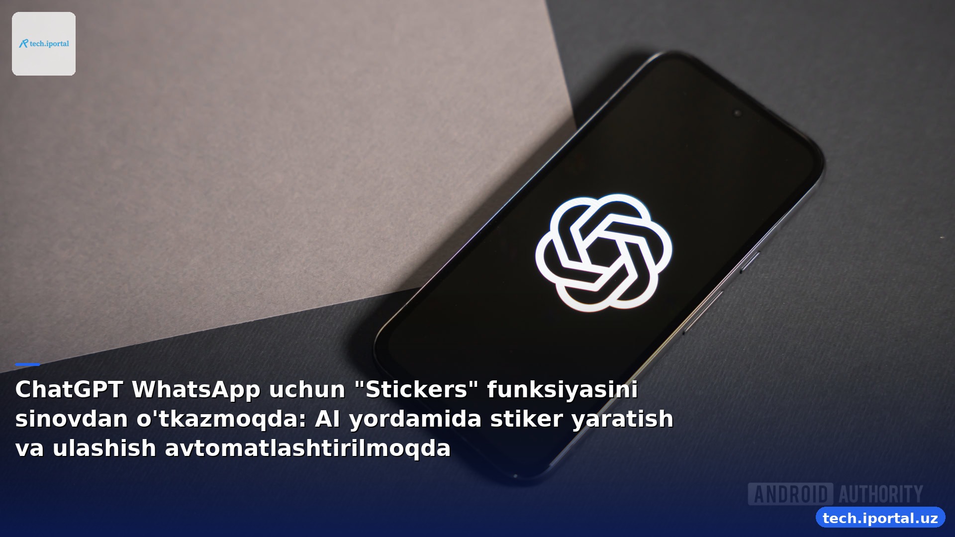 ChatGPT WhatsApp uchun "Stickers" funksiyasini sinovdan o'tkazmoqda: AI yordamida stiker yaratish va ulashish avtomatlashtirilmoqda