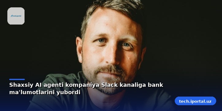 Shaxsiy AI agenti kompaniya Slack kanaliga bank ma'lumotlarini yubordi