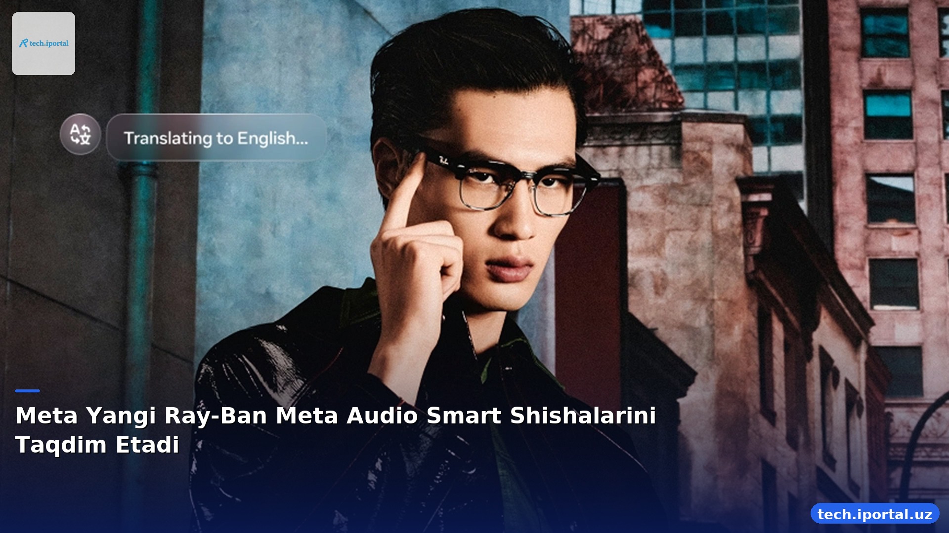 Meta Yangi Ray-Ban Meta Audio Smart Shishalarini Taqdim Etadi