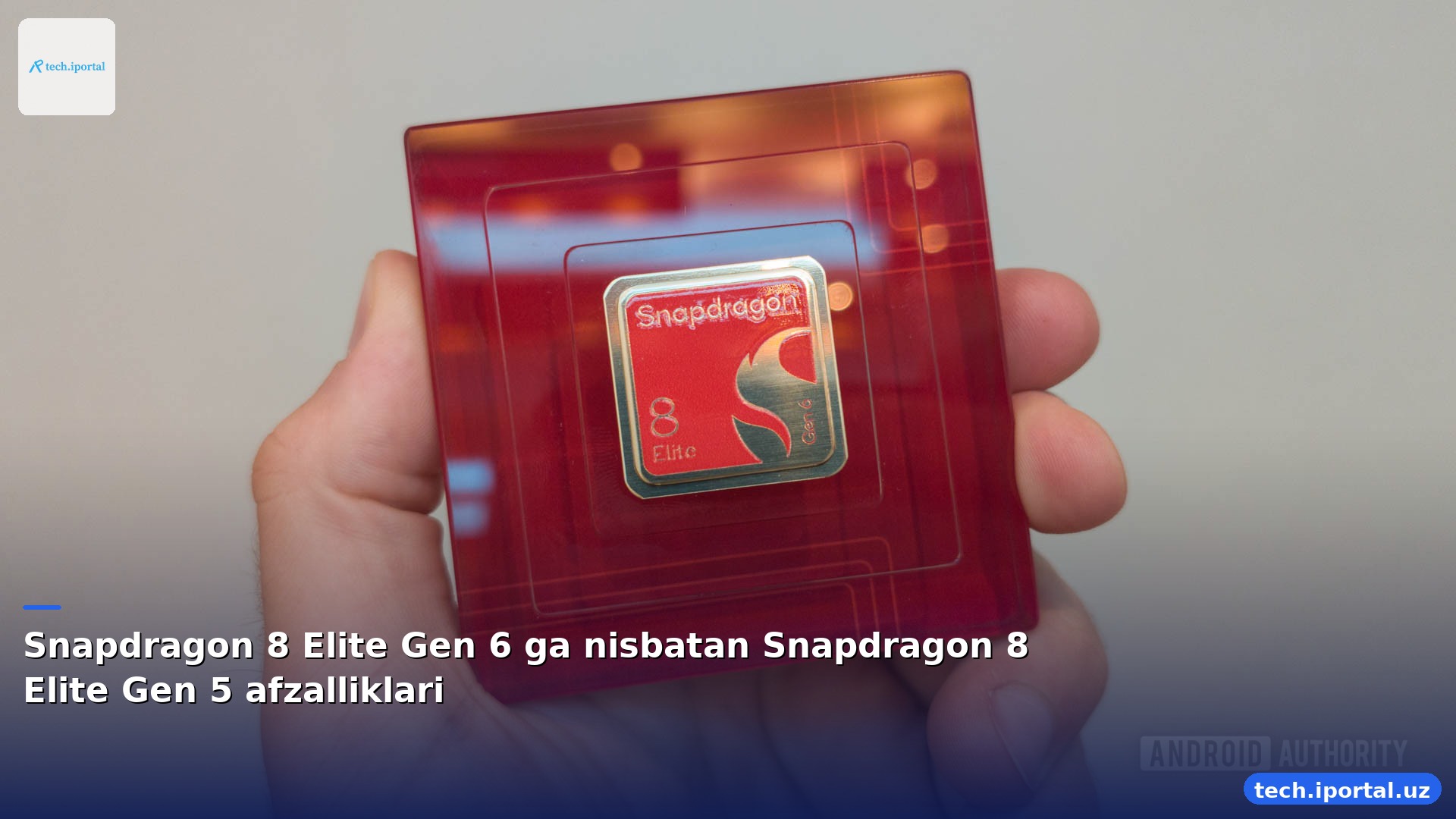 Snapdragon 8 Elite Gen 6 ga nisbatan Snapdragon 8 Elite Gen 5 afzalliklari