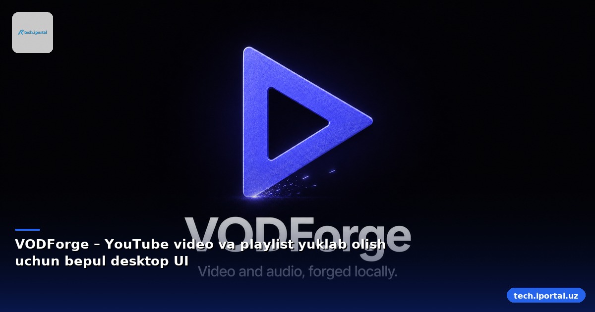 VODForge – YouTube video va playlist yuklab olish uchun bepul desktop UI