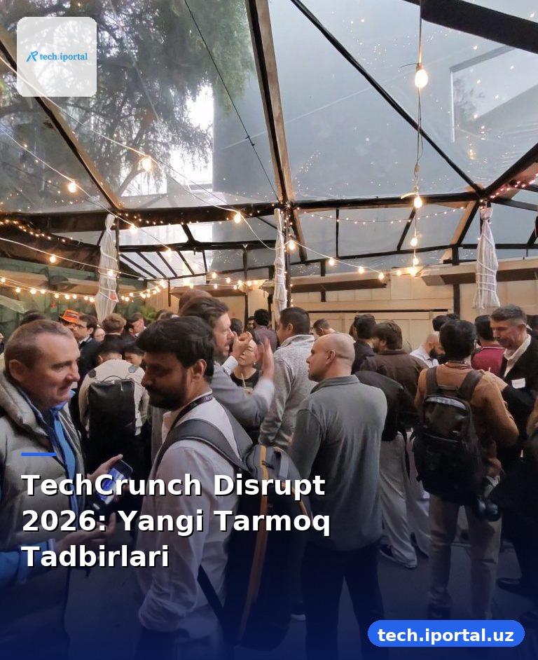 TechCrunch Disrupt 2026: Yangi Tarmoq Tadbirlari