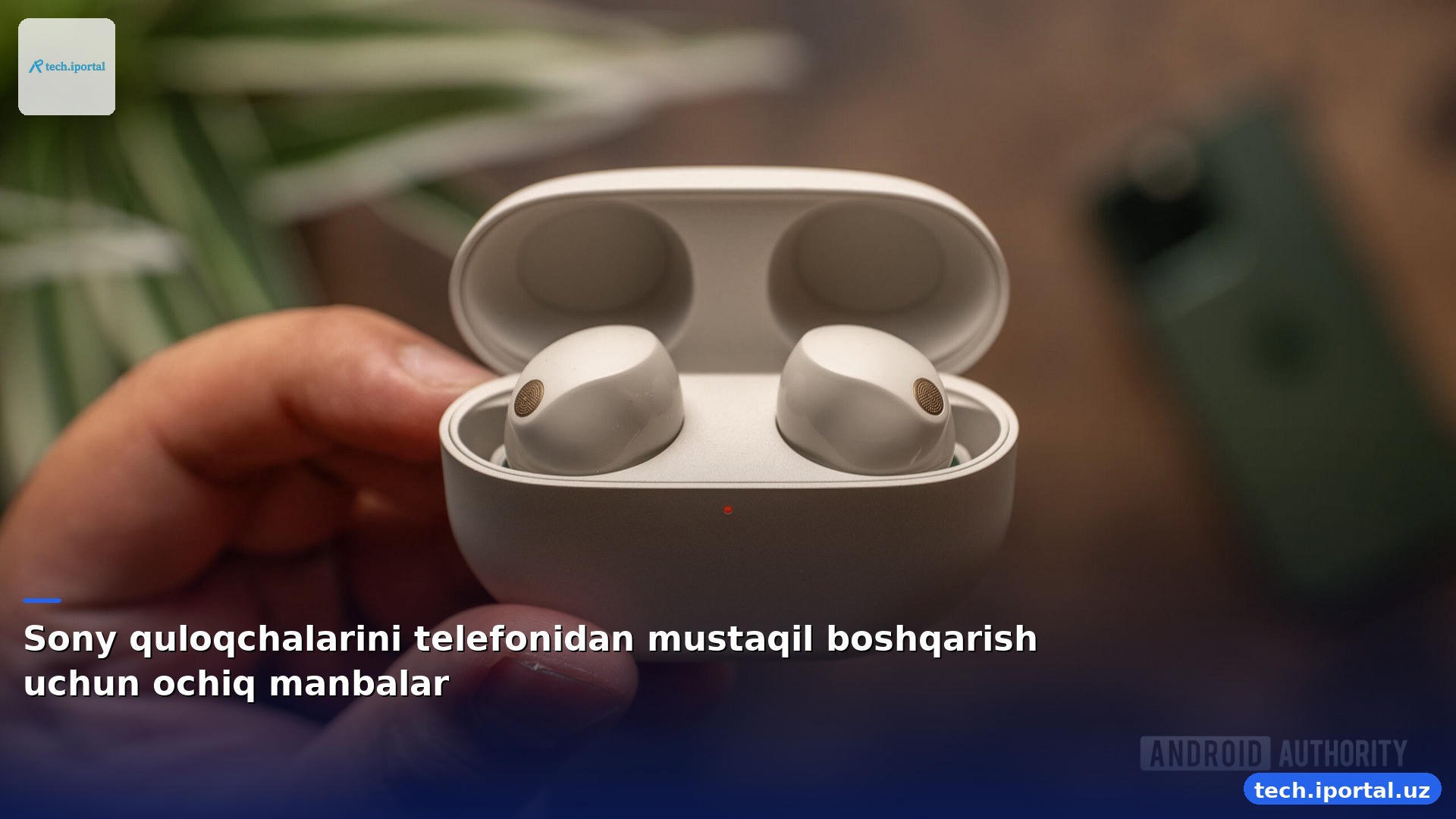 Sony quloqchalarini telefonidan mustaqil boshqarish uchun ochiq manbalar