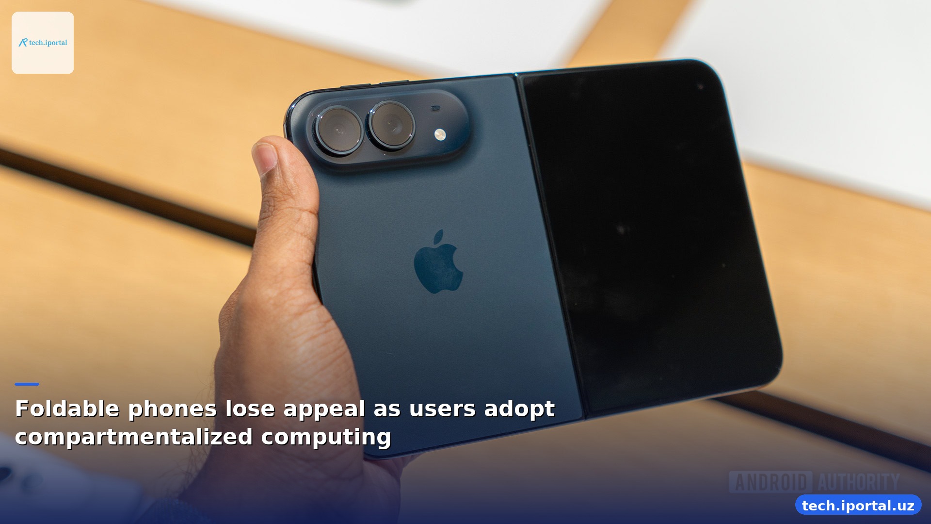 Foldable phones lose appeal as users adopt compartmentalized computing