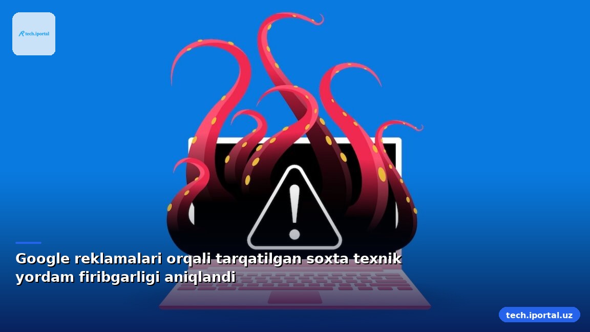 Google reklamalari orqali tarqatilgan soxta texnik yordam firibgarligi aniqlandi