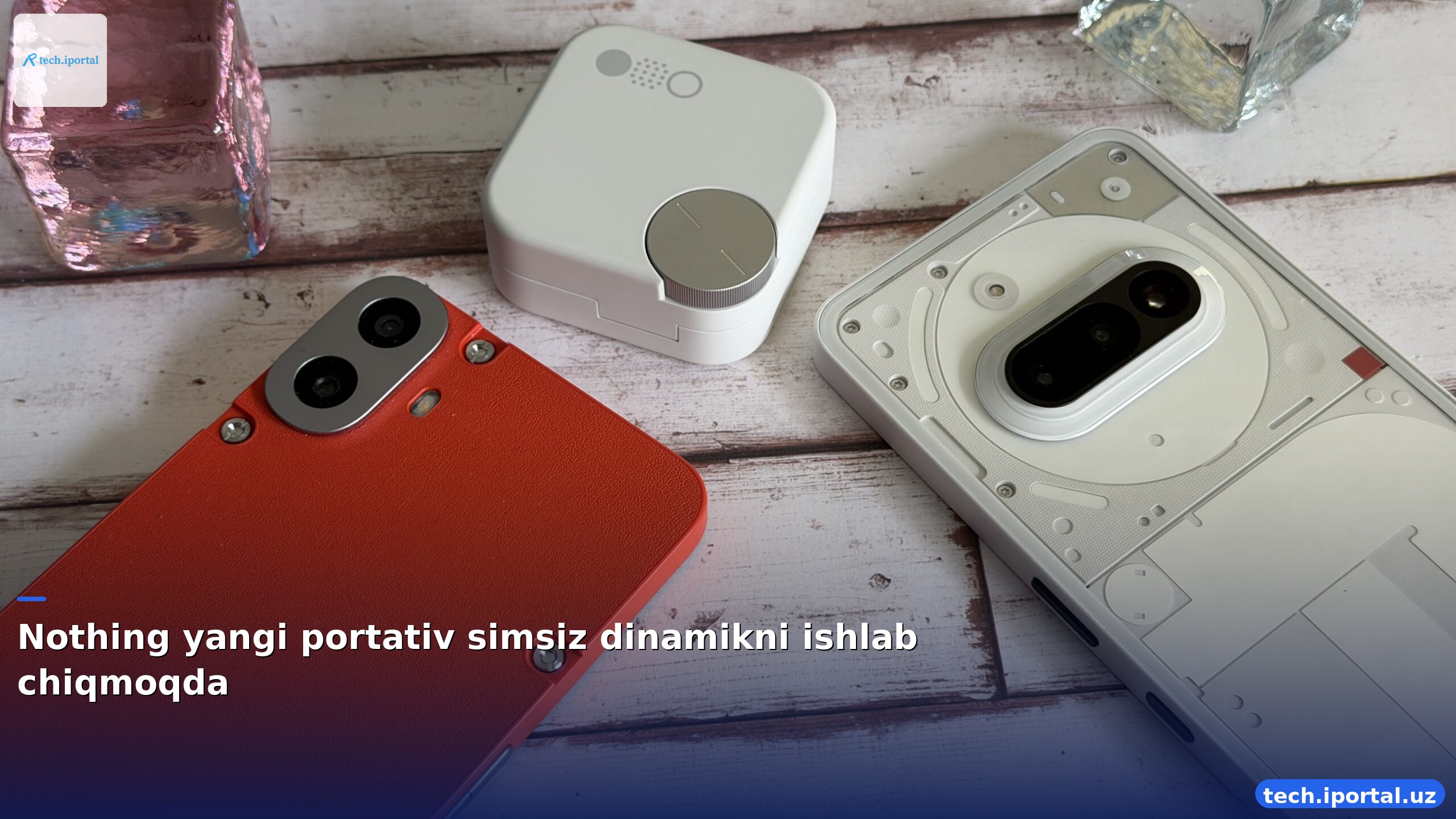 Nothing yangi portativ simsiz dinamikni ishlab chiqmoqda