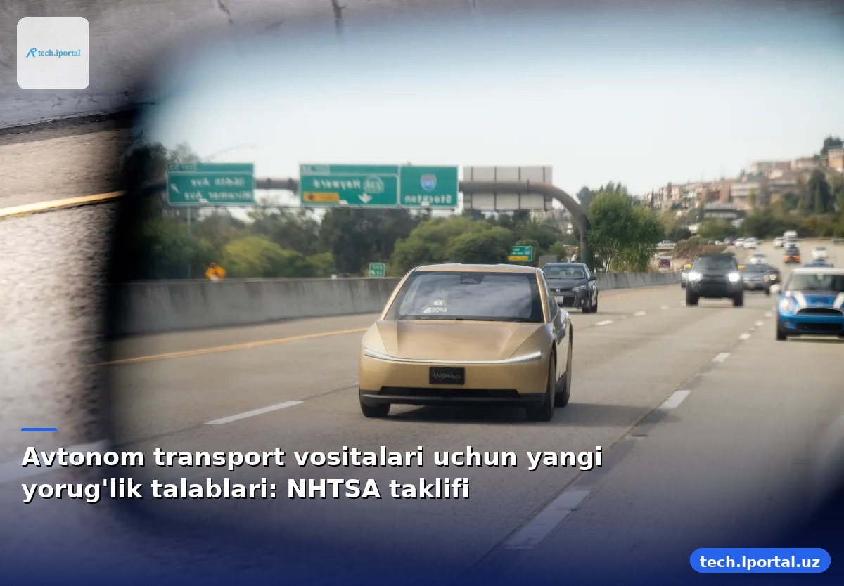 Avtonom transport vositalari uchun yangi yorug'lik talablari: NHTSA taklifi