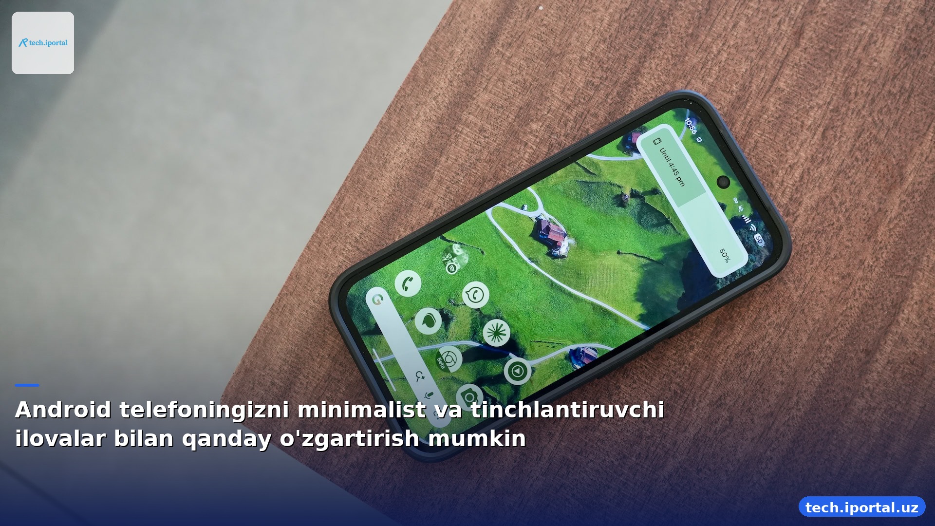 Android telefoningizni minimalist va tinchlantiruvchi ilovalar bilan qanday o'zgartirish mumkin