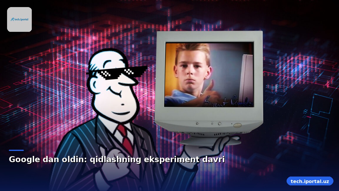 Google dan oldin: qidlashning eksperiment davri
