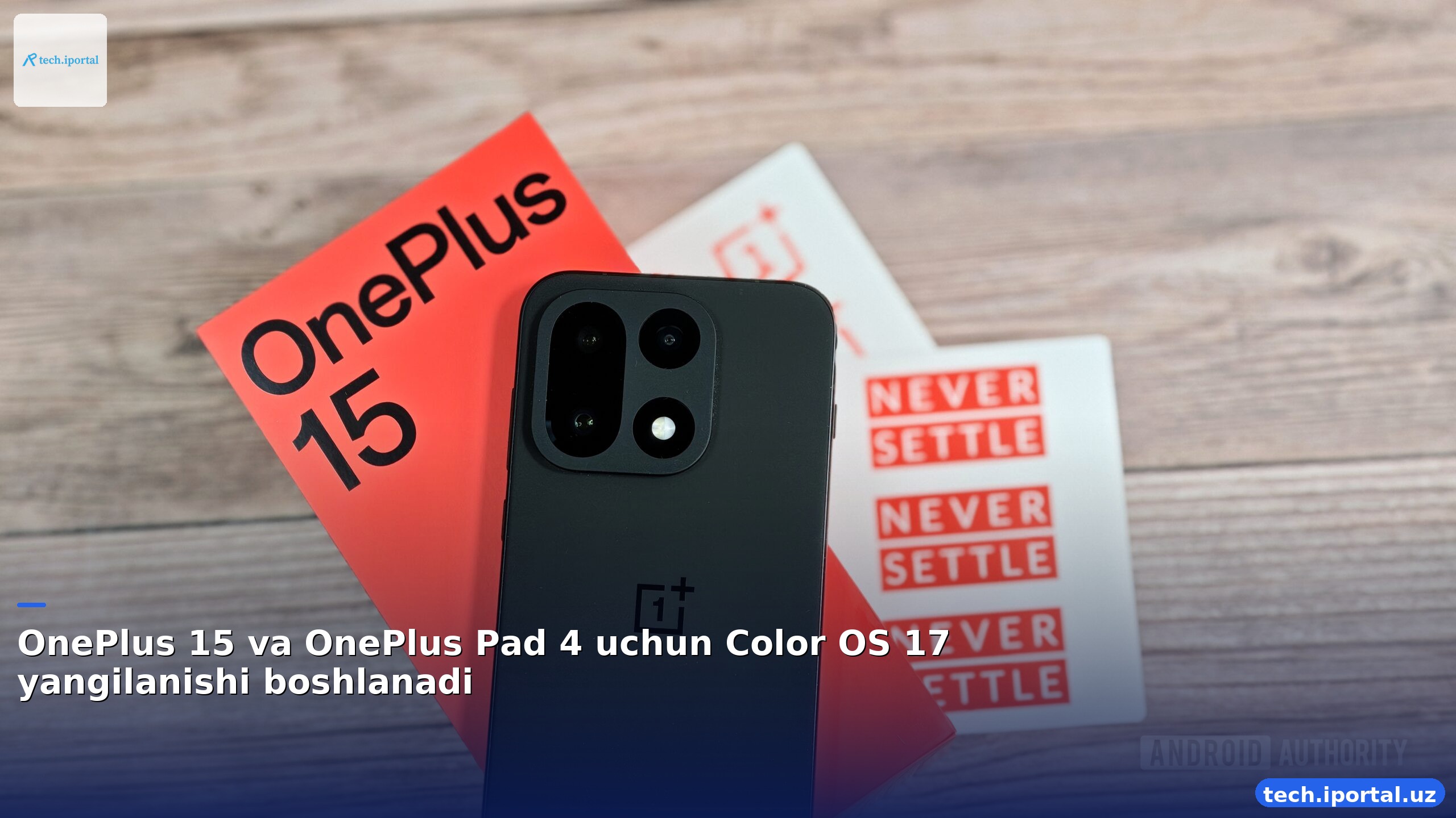 OnePlus 15 va OnePlus Pad 4 uchun Color OS 17 yangilanishi boshlanadi