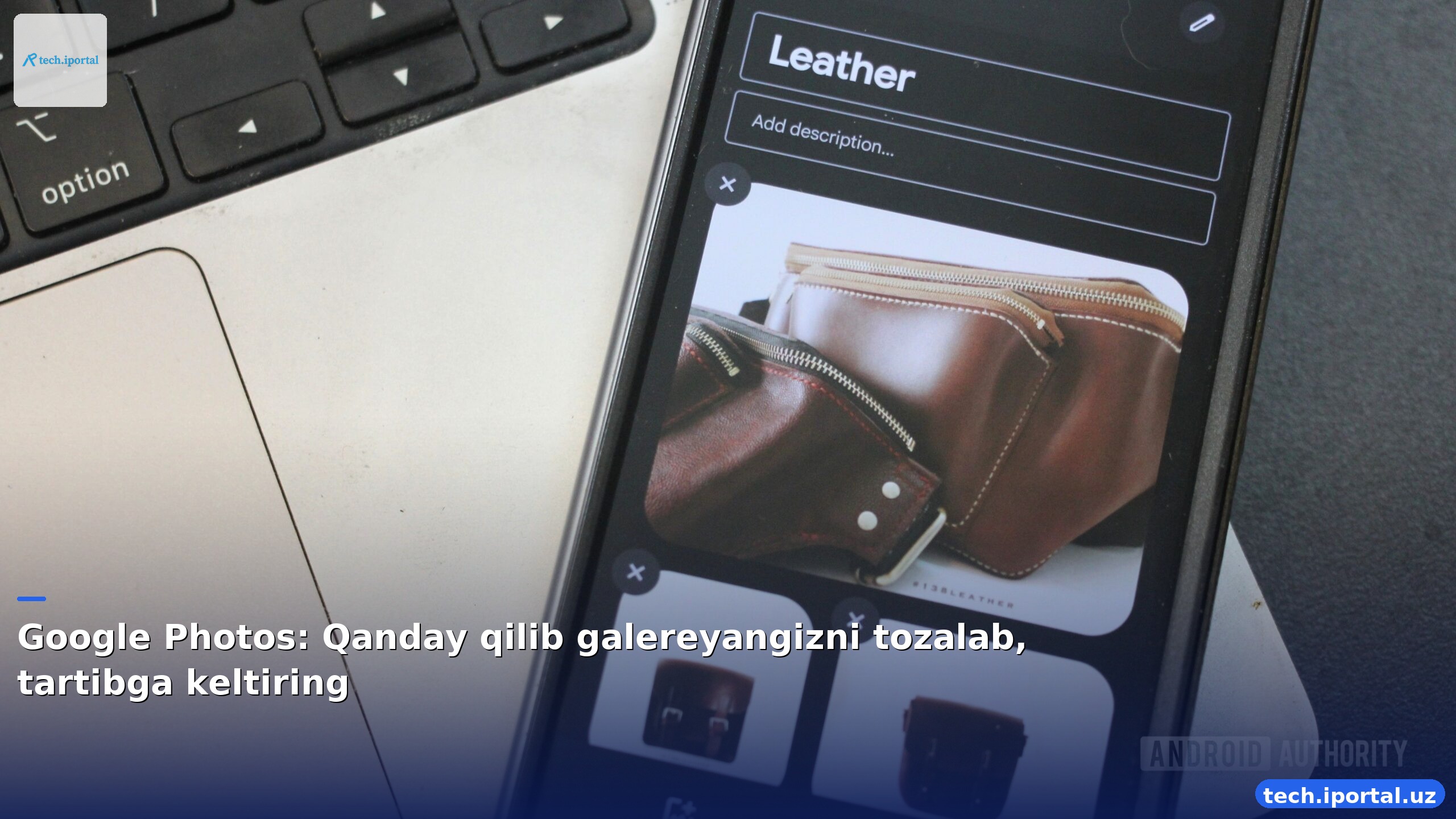 Google Photos: Qanday qilib galereyangizni tozalab, tartibga keltiring