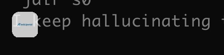 I keep hallucinating