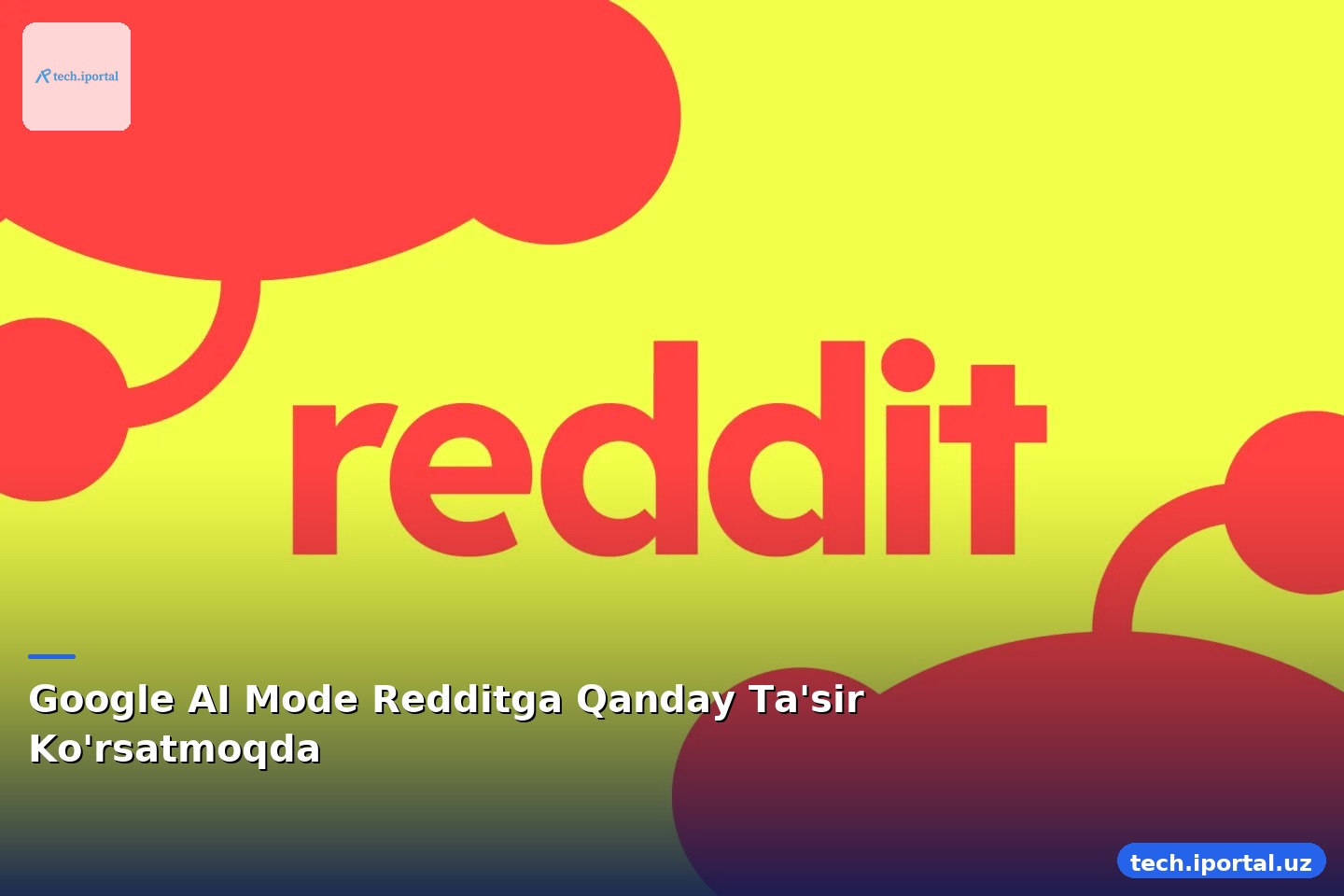 Google AI Mode Redditga Qanday Ta'sir Ko'rsatmoqda