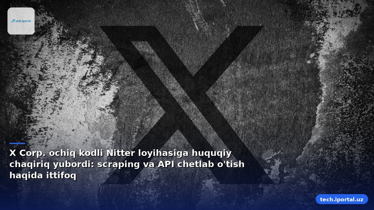 X Corp. ochiq kodli Nitter loyihasiga huquqiy chaqiriq yubordi: scraping va API chetlab o'tish haqida ittifoq